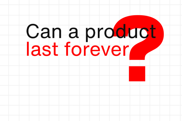 can a product last forever